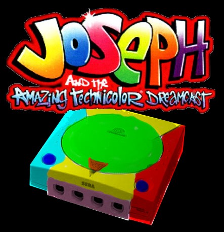 Joseph and the Amazing Technicolor Dreamcast